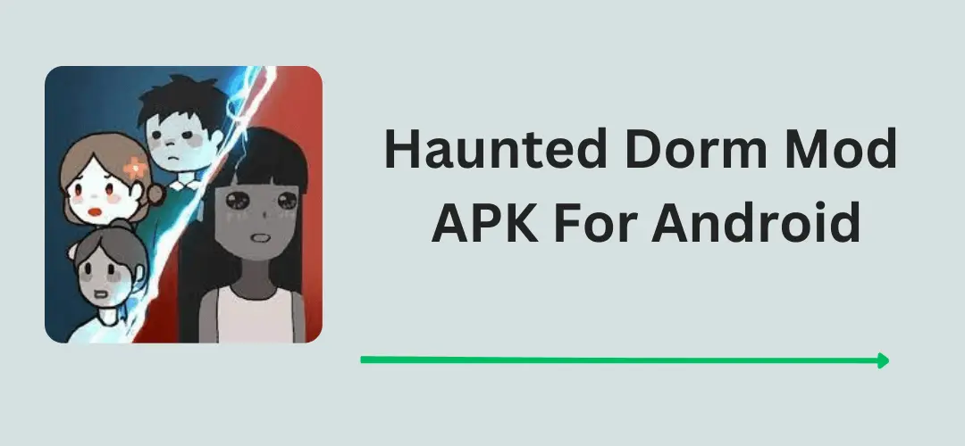 haunted dorm mod apk